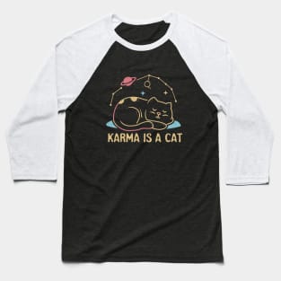 Karma Is A Cat Baseball T-Shirt